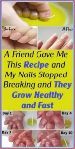 A FRIEND GAVE ME THIS RECIPE AND MY NAILS STOPPED BREAKING AND THEY GROW HEALTHY AND FAST