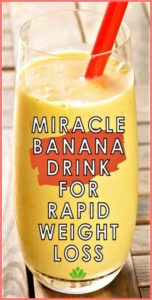 Amazing Banana Drink For Extreme And Rapid Weight Loss